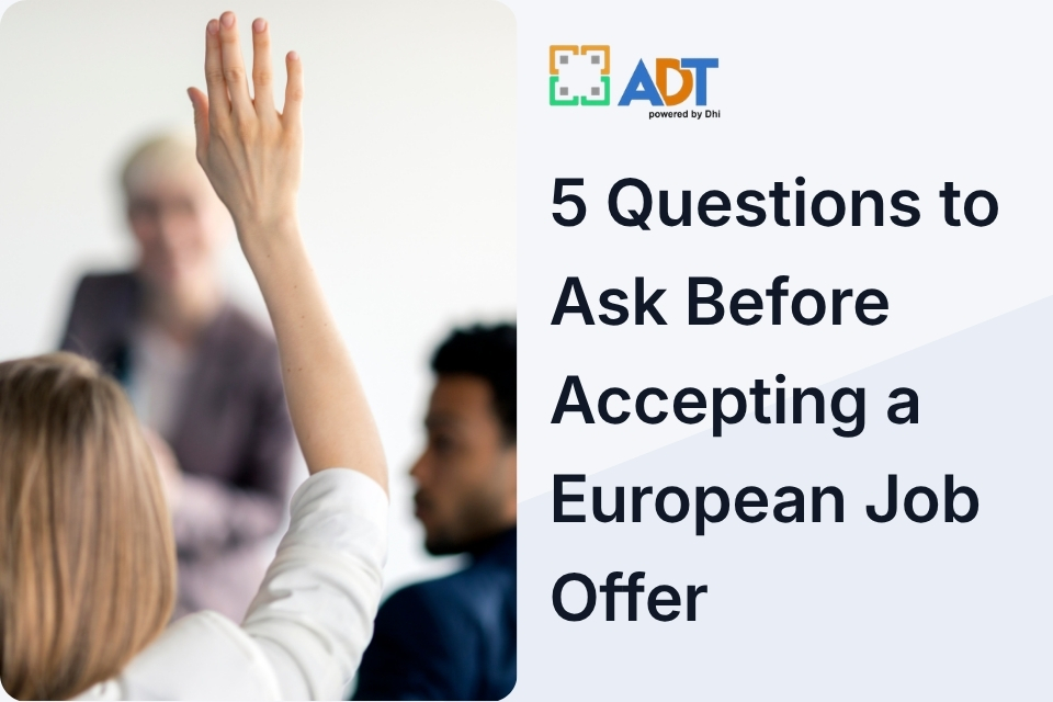5 Questions to Ask Before Accepting a European Job Offer